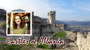 Dr. Elvana Metalla for NAM - The Castles of Albania.